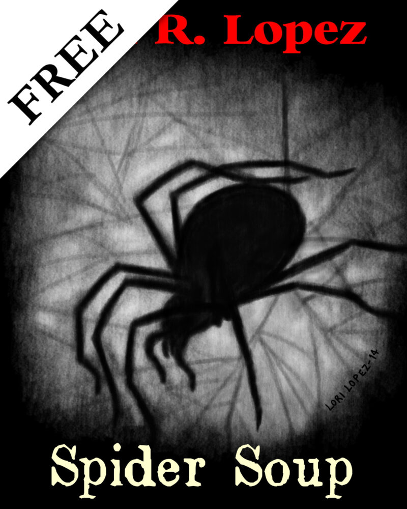 Spider Soup Short Story By Horror Author Lori R. Lopez