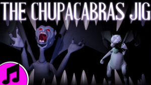The Chupacabras Jig – A Monster Dance