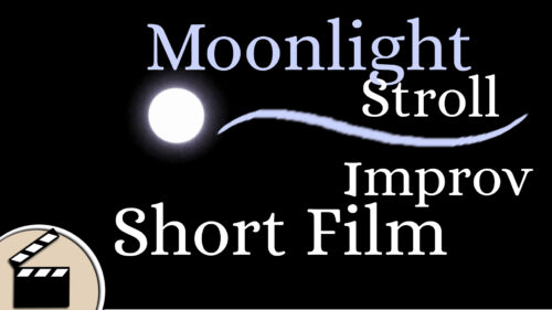 Moonlight Stroll Improv Short Film